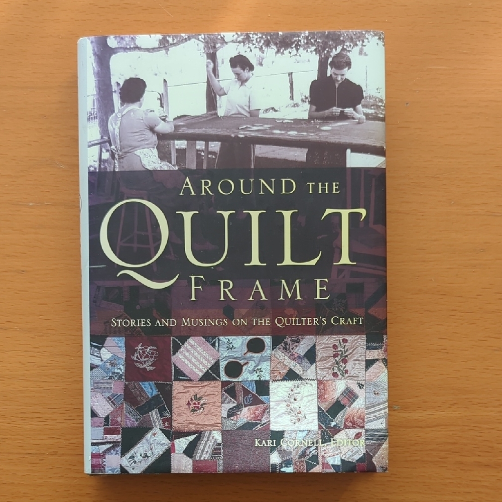3/$ 20 - NEW Hardcover Book : " Around the Quilt Frame: Stories and Musings..."